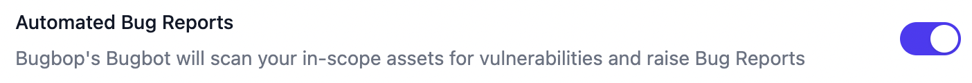 Toggle switch for 'Automated Bug Reports' with the description: 'Bugbop's Bugbot will scan your in-scope assets for vulnerabilities and raise Bug Reports'. The toggle is currently turned on.